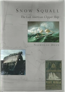 SNOW SQUALL: THE LAST AMERICAN CLIPPER SHIP BY NICHOLAS DEAN, 1ST ED, D/J - Imagen 1 de 1