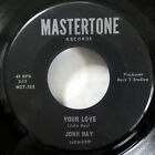 John May 45 Your Love / Wasn't It Nice Mastertone Country Jr 1401