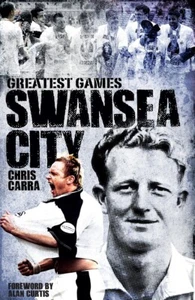 Swansea City Greatest Games: The Swans' Fifty Finest Matc, New, Hardcover - Foto 1 di 1