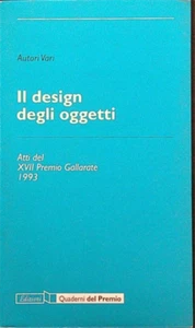 Atti del XVII premio Gallarate. - Il design degli oggetti,  - Foto 1 di 1