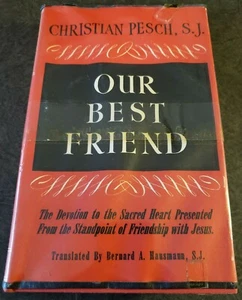 OUR BEST FRIEND by Christian Pesch, SJ - 1954 - Catholic - Sacred Heart Devotion - Picture 1 of 9