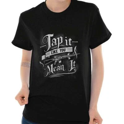 Camiseta Camiseta Funny Pro Guns Tap It Like You Mean It Humor Mujer Gráfica Cuello Redondo Foto 1 de 4