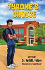 Tyrone's Choice By Dr Kelli M. Felder Paperback Book