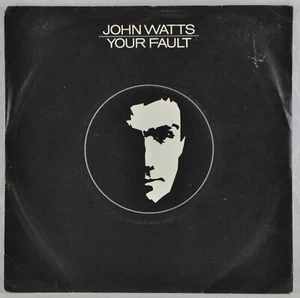 JOHN WATTS Your Fault 7" Single 45 RPM UK 1982 / New Wave - Picture 1 of 6