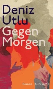 Gegen Morgen: Roman, Deniz Utlu - Imagen 1 de 1