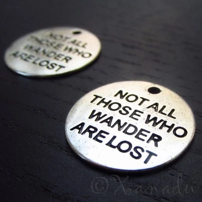 XANADU DESIGNS Lord Of The Rings Charms Not All Those Who Wander Are Lost C0617 - 5, 10, 20PCs