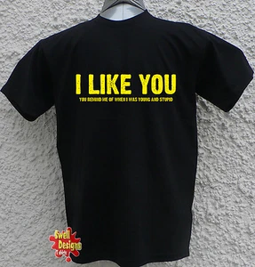 I LIKE YOU funny offensive novelty rude slogan T Shirt All Sizes - Picture 1 of 1
