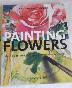 AN INTRODUCTION TO PAINTING FLOWERS BY ELISABETH HARDEN - Imagen 1 de 4