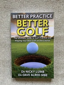 *NEW**Better Practice Better Golf by Nicky Lumb & Dave Alred MBE - Picture 1 of 6