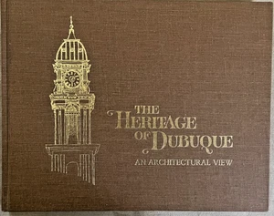 The Heritage of Dubuque: An Architectural View 2nd edition 1975 - Bild 1 von 13