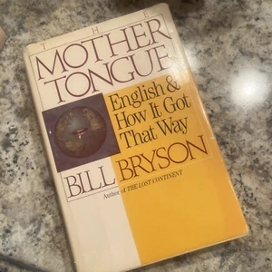 The Mother Tongue by Bill Bryson (Hardcover) 1990, Good English Made Easy - Picture 1 of 7