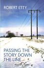 Passing The Story Down The Line, Paperback, Brand New, Free Shipping In The Us