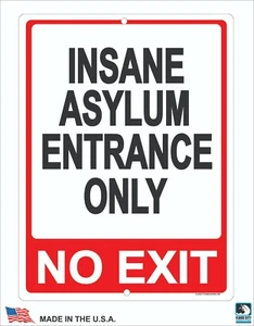 "Insane Asylum: Entrance Only - No Exit" Metal Sign - 9x12 - Halloween Décor USA - Picture 1 of 3