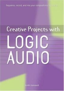 "CREATIVE PROJECTS WITH LOGIC AUDIO" BOOK-BRAND NEW ON SALE-SEQUENCE/RECORD-RARE