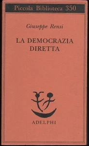 La democrazia diretta - Giuseppe Rensi - Adelphi 1995 - PBA n. 350 - Nuovo - - Picture 1 of 1