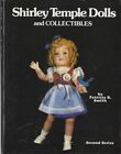 Shirley Temple Dolls and Collectibles: Second Series - Smith, Patricia R. - ...