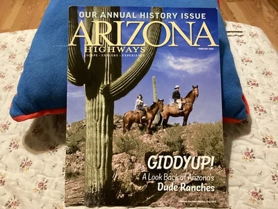 ARIZONA HIGHWAYS, FEBRUARY 2023; HISTORY ISSUE, DUDE RANCHES, EXC COND/FREE P&H - Image 1 of 4