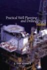 Practical Well Planning & Drilling Manual by Devereux, Steve
