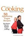 50 Appetizing Vegan Recipes: Plus Bonus: Tips for Healthy Vegan Cooking by M. Sm