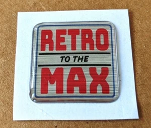 New RETRO To The MAX Domed Case Badge Brushed Silver Custom Design 1x1" Sticker - Picture 1 of 8