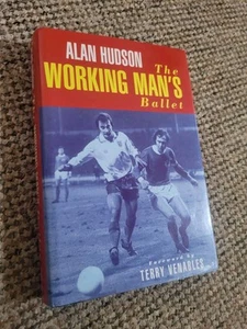 *SIGNED* Alan Hudson - The Working Man's Ballet (1997) 1st Edition Football Biog - Picture 1 of 3