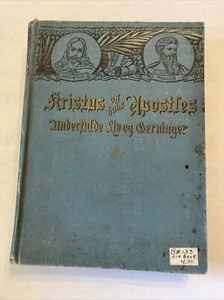 Kristus ay hans Apostles Underfulde Liv Og Gerninger 1897 Norwegian Hardcover - Picture 1 of 21