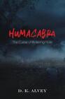 Humacabra: The Curse Of Watering Hole By D.K. Alvey (English) Paperback Book