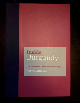 Inside Burgundy by Jasper Morris, MW - NEW, UNREAD Hardcover - Ships Today!! Foto 1 de 4
