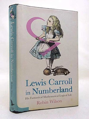 Lewis Carroll in Numberland: His Fantastical Mathem... by Wilson, Robin Hardback - Image 1 of 2