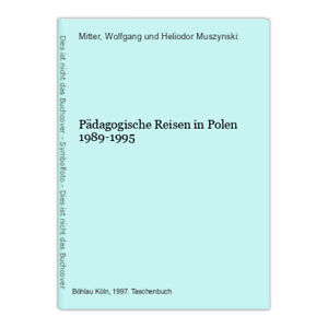 Pädagogische Reisen in Polen 1989-1995 Mitter, Wolfgang und Heliodor Muszynski: