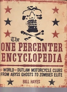 THE ONE PERCENTER ENCYCLOPEDIA: By Bill Hayes (2018 Softcover){O10} - Imagen 1 de 3