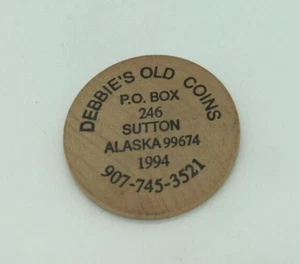 Wooden Nickel Debbie's Old Coins Sutton, Alaska 1994 Advertising - Picture 1 of 2