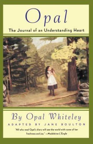 Opal: The Journal of an Understanding Heart by Whiteley, Opal - Image 1 of 1