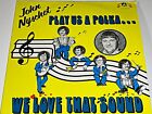 JOHN NYSCHOT BAND POLISH POLKA RECORD LP "PLAY US A POLKA" SUPER LP E+
