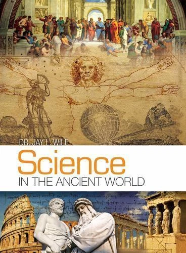Science in the Ancient World by Jay Wile (2015, Hardcover)