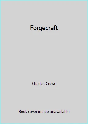 Forgecraft by Charles Crowe - Image 1 of 1
