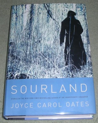 SOURLAND ~ Stories   by Joyce Carol Oates  2010 HC/DJ ~ 1st Ed 1st Print + Cover - Image 1 of 4