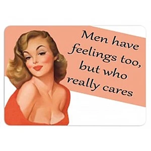 Men have feeling too, who really cares lustiges Blechschild 300mm x 220mm REDUZIERT! - Bild 1 von 1