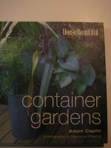 House Beautiful Container Gardens Adam Caplin Garden Gardening Book HC - Picture 1 of 3