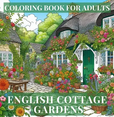 ENGLISH COTTAGE GARDENS - COLOURING BOOK FOR ADULTS, ACTIVITY BOOK - Image 1 of 3