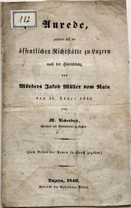 1844 EXECUTION SPEECH of the Murderer Jak. Mueller, Rain in Lucerne Switzerland - Imagen 1 de 1