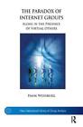 The Paradox of Internet Groups: Alone in the Pr, Weinberg Hardcover..