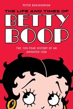 Betty Boop : The Most Popular Female Comic Strip and Cartoon Character of All...