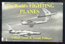 THA WORLD'S FIGHTING PLANES by WILLIAM GREEN & GERALD POLLINGER