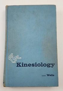 Kinesiology 3rd Edition Vintage Medical Textbook by Katherine F. Wells 1963 - Imagen 1 de 8