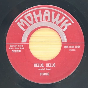 CIRCUS - HELLO, HELLO / LOVE IS WHAT WE SHARED - ROCK 45 MOHAWK - Foto 1 di 2