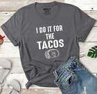 I Do it for The Tacos T-Shirt | Mothers Day Gift - Womens Graphic Tee Shirts