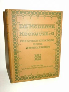 Ankersmit DE MODERNE KOOKWIJZE PRAKTISCH KOOKBOEK Van Holkema & Warendorf. - Bild 1 von 3