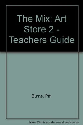 The Mix: Art Store 2 - Teachers Guide, Burne, Pat - Image 1 of 2