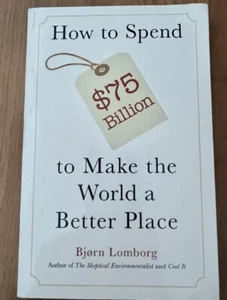 How to Spend $75 Billion to Make the World a Better Place, Copenhagen Consensus - Picture 1 of 3